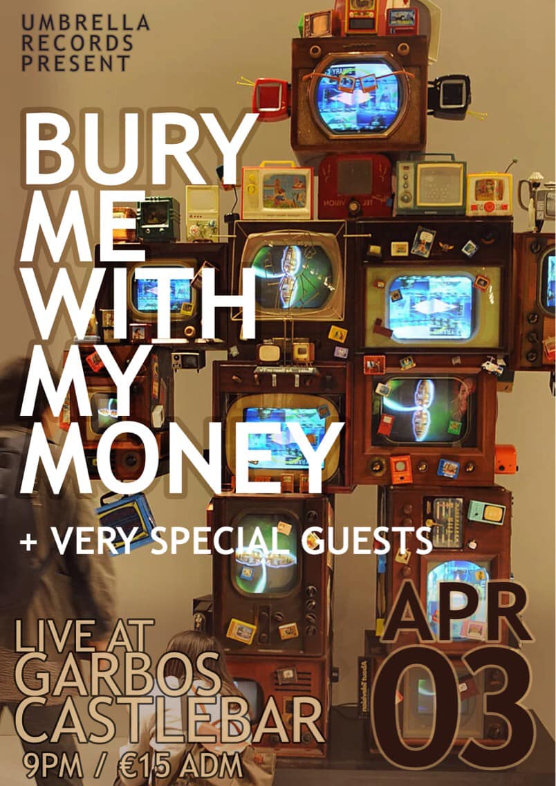 Bury Me With My Money - Garbos Venue on April 3rd, 2020